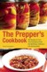 The Prepper's Cookbook: 300 Recipes To Turn Your Emergency Food Imto Nutritious, Delicious, Life-Saving Meals
